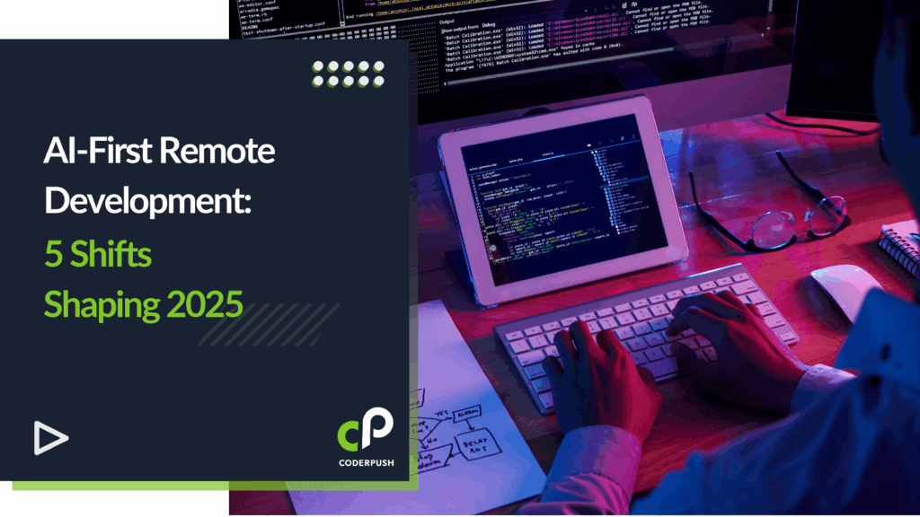 AI-First Remote Development: 5 Shifts Shaping 2025