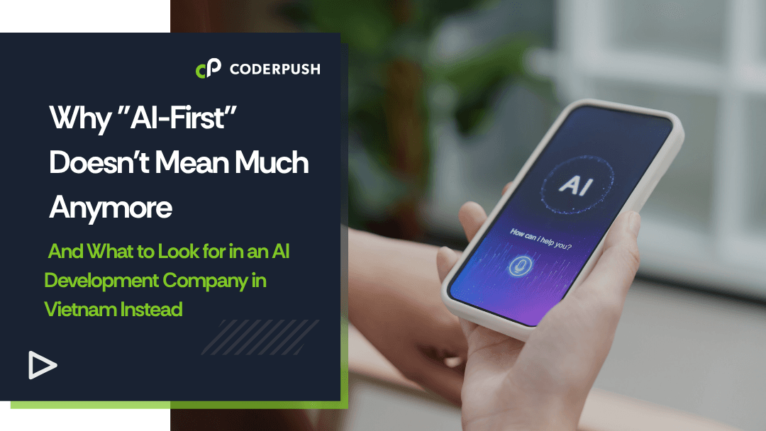 Best AI Development Company in Vietnam: Avoid the “AI-First” Mistake (2026 Guide)