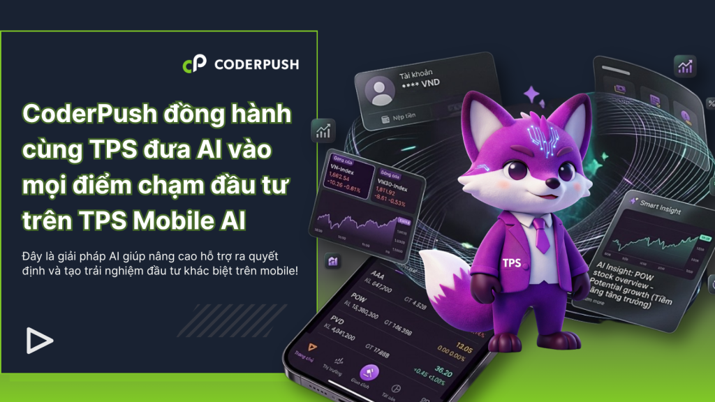 CoderPush đồng hành cùng TPS đưa AI vào mọi điểm chạm đầu tư trên TPS ...