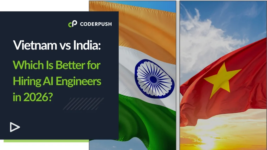 Vietnam vs India Which Is Better for Hiring AI Engineers in 2026